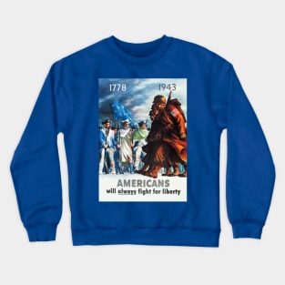 Americans Will Always Fight For Liberty Restored Vintage Poster Crewneck Sweatshirt